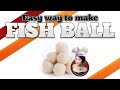 Easiest way to make Fishballs (鱼丸)