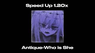 Antique-Who is She Speed Up 1.20x Resimi