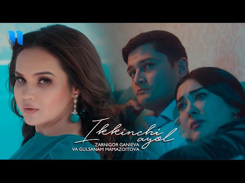 Zarnigor Ganieva & Gulsanam Mamazoitova - Ikkinchi ayol (Official Music Video)