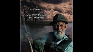 Details Tim Wolf   Old Man Down By The River Lyric Video News