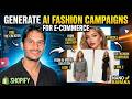 Generate AI Fashion Campaigns for E-commerce/Dropshipping Shopify