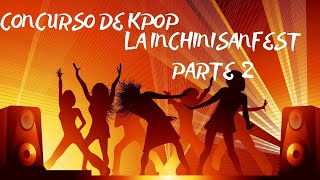 competencia de kpop inchinisanfest parte 2