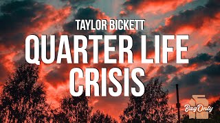 Video thumbnail of "Taylor Bickett - Quarter Life Crisis (Lyrics)"