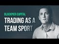 When trading becomes a team sport... | Blackpier Capital