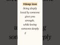 Deep love. #quotes #changeyourmindsetchangeyourlife #motivation #love #deeplove #strength #courage