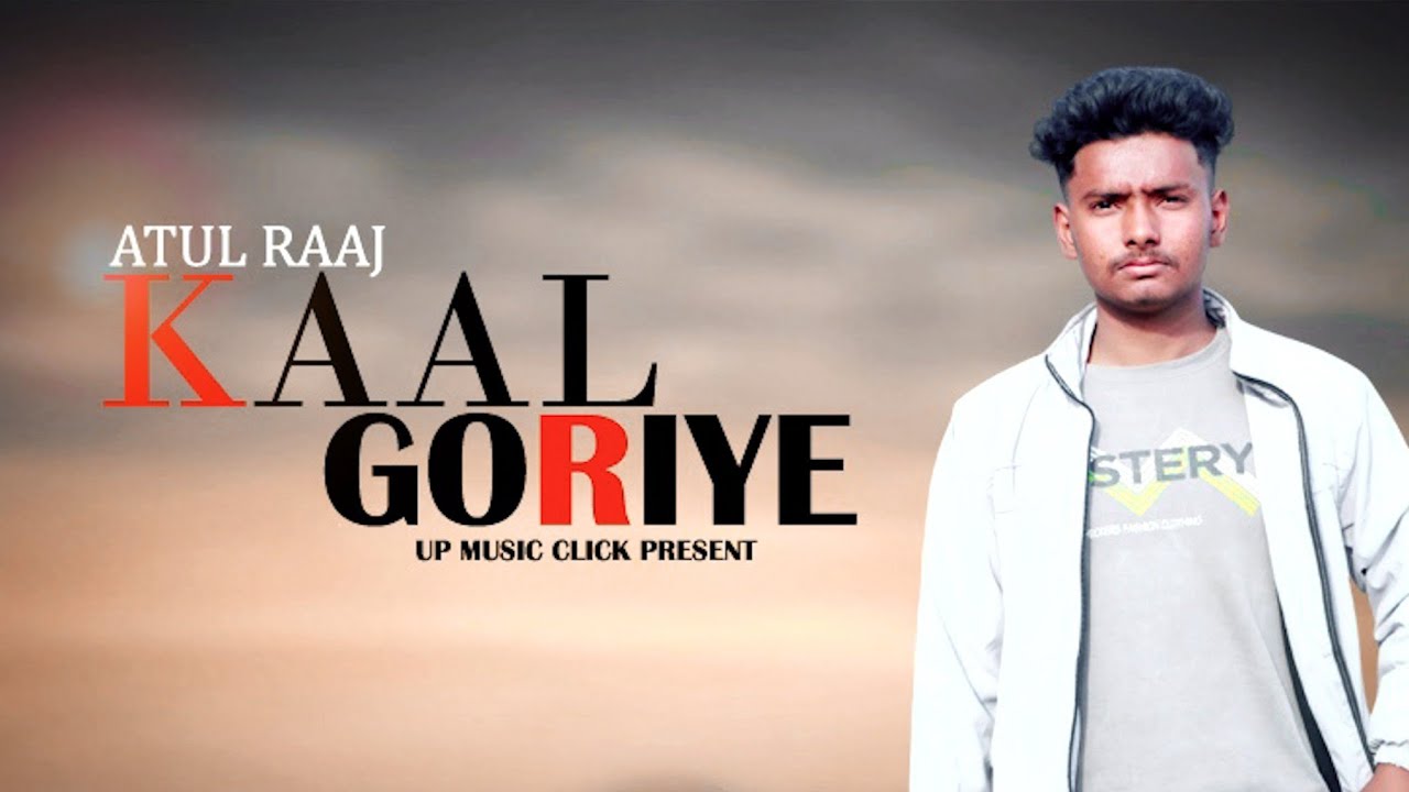 Kaal Goriye !! Atul Raaj !! Punjabi Song !! New Song 2023