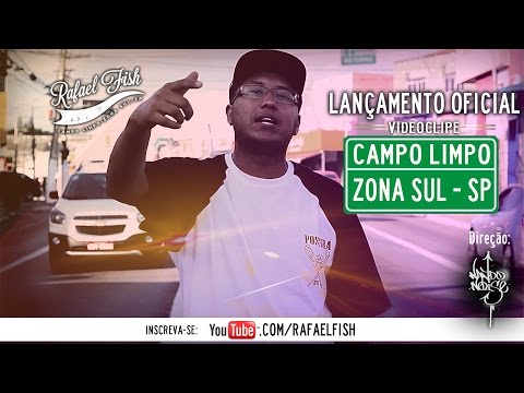 Rafael Fish - Campo Limpo Zona Sul (Part. Dj Odair SP & Chegado) [Videoclipe Oficial]