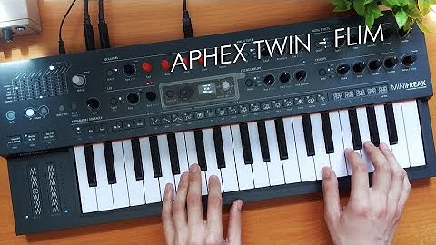Aphex Twin - Flim (Cover) | Arturia Minifreak