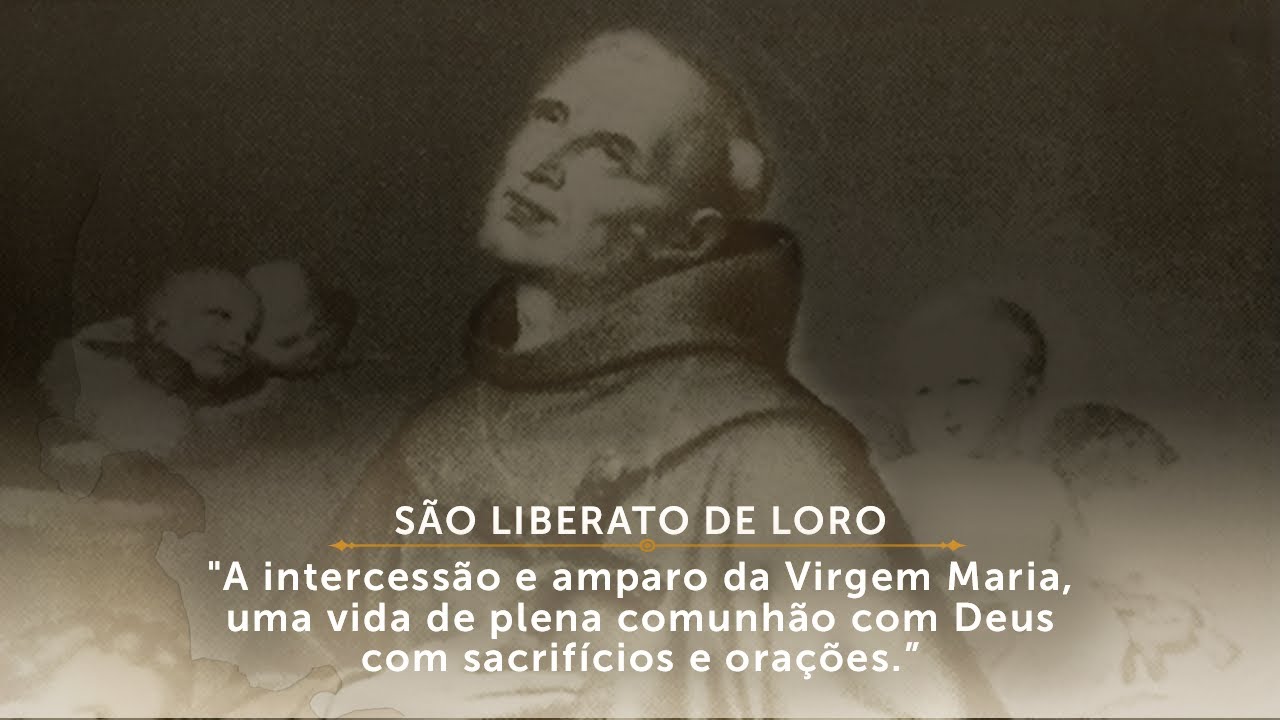 São Liberato de Loro | Uma vida de plena comunhão | 06 de Setembro