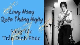 Loay Hoay Quên tháng Ngày - Ca Sĩ Trần Hồng Kiệt (Sáng tác Trần Đình Phúc)