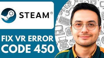 How To Fix Steam VR Error Code 450 - 2025 (NEW METHOD)