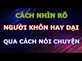 Ở Đời Người Khôn Hay Dại Nhìn Vào 6 Cách Nói Chuyện Này Là Biết