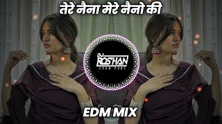 Tere Naina Mere Naino Ki Jo - Chop Edm Mix - Dj Roshan Pune ( It's Roshya Style )