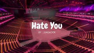 JUNGKOOK - HATE YOU but you're in an empty arena 🎧🎶