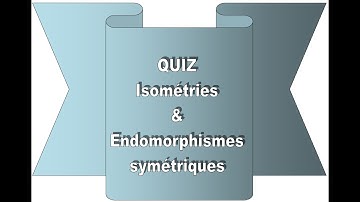 Quiz PSI - Isométries et endomorphismes symétriques
