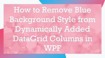 How to Remove Blue Background Style from Dynamically Added DataGrid Columns in WPF