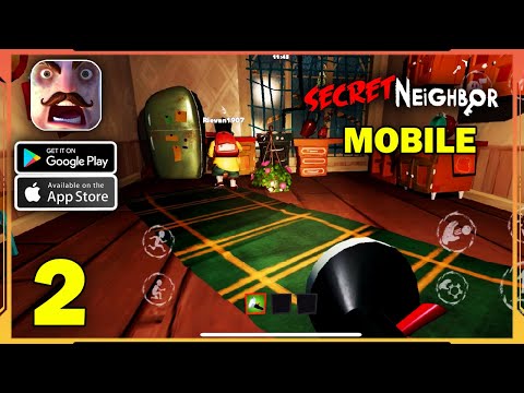 Secret Neighbor Mobile Gameplay (Android, iOS) - Part 2 