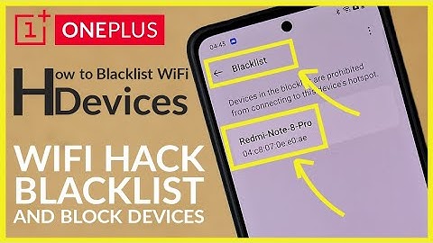 How to Blacklist a WiFi Device from using WiFi Hotspot on OnePlus Android Phone
