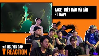 Nguyên đám REACTION : Tage - Biết Đâu Mà Lần ft. Raw