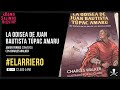 El Arriero: La odisea de Juan Bautista Túpac Amaru