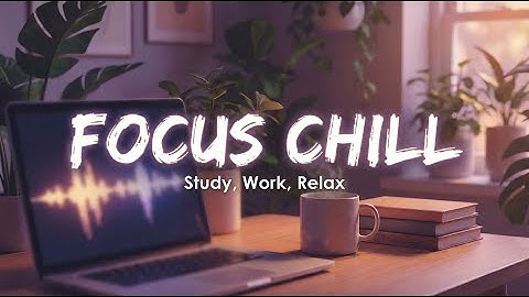 Focus Chill Volume 1 – Futuristic Ambient Music for Deep Work & Concentration