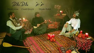 Mikail Aslan - Cemil Qoçgiri - Diyako Nahid - Dilo Dilo [] Resimi