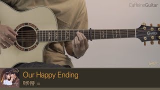 Video thumbnail of "Our Happy Ending - 아이유 IU (호텔델루나 ost) 「Guitar Cover」 기타 커버, 코드, 타브 악보"