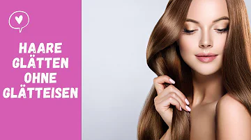 Wie bekomme ich meine Haare glatt ohne zu Glätten?