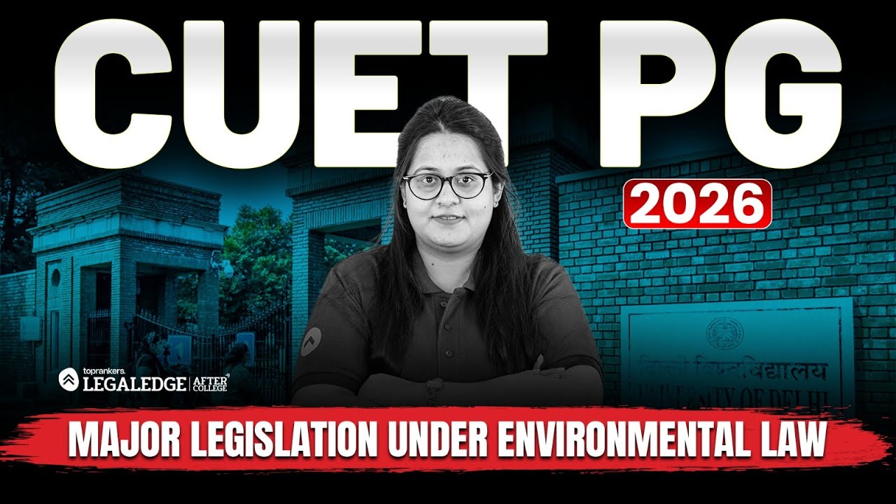Environmental Law for CUET PG 2026 LLM | Major Legislations Explained