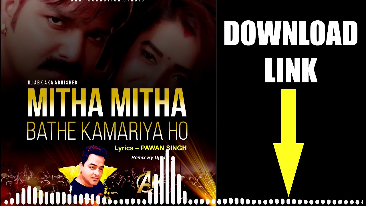 Mitha Mitha Bathe Kamariya Ho   Dj Abk