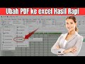 Cara Convert atau Ubah Pdf Ke Excel agar Tidak Berantakan