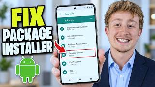 How To Fix Package Installer Not Working On Android - Full Guide