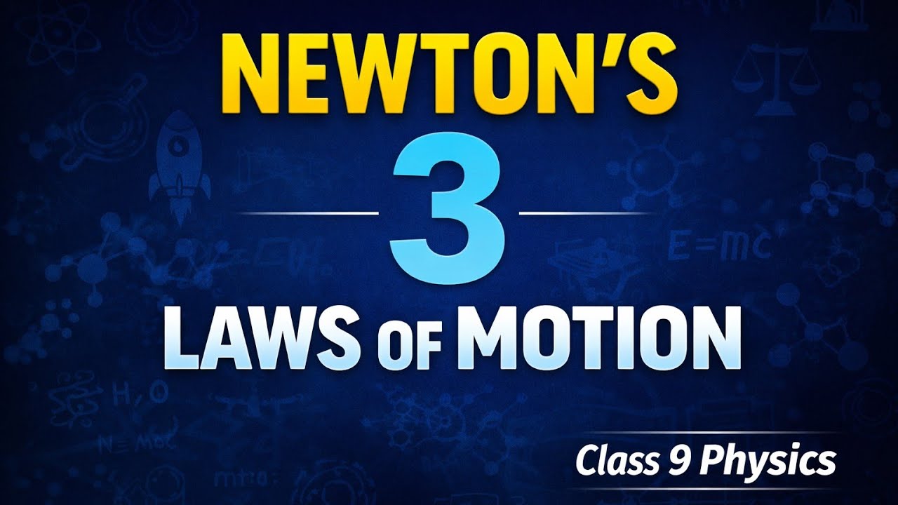 Laws of Motion के तीनों नियम आसान भाषा में | Class 9 Physics