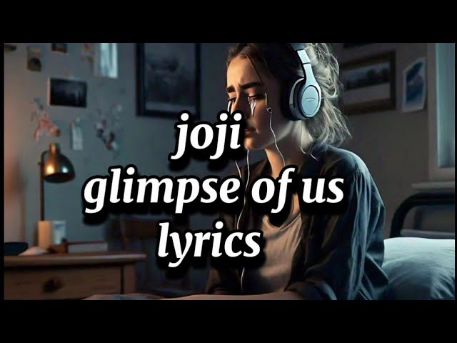 joji glimpse of us lyrics