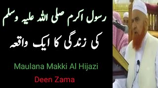 Hazrat Muhammad S A W Makki Zindagi Ka Waqia | Maulana Makki Al Hijazi