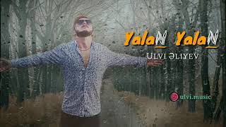 Ulvi Əliyev yalan yalan