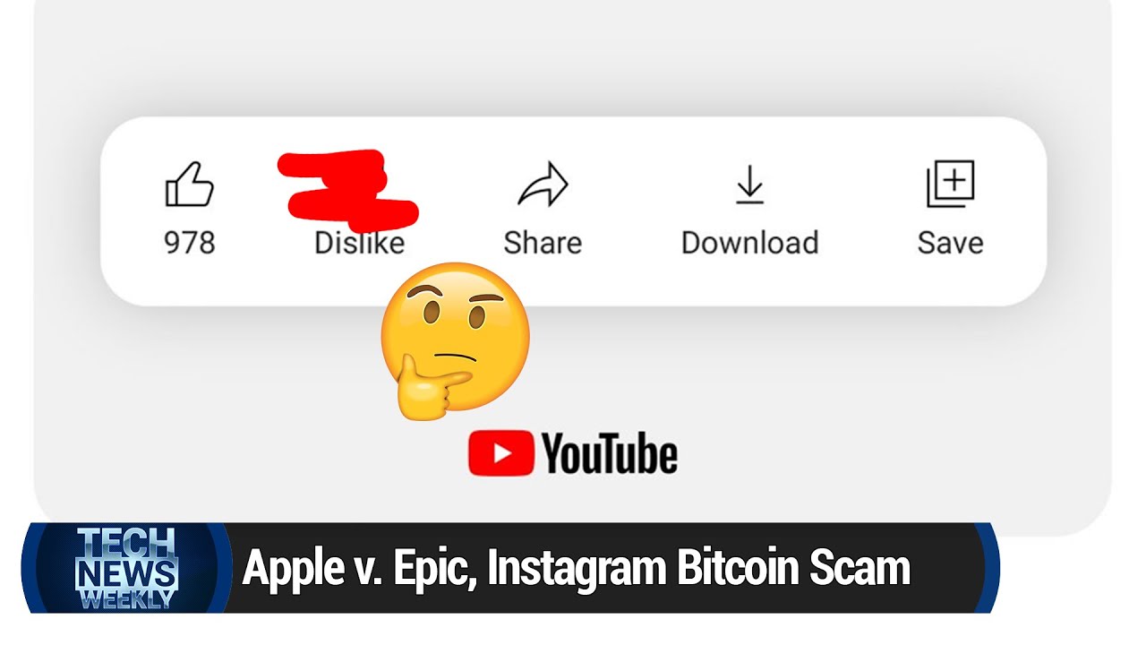 YouTube Dislikes the Dislike - Apple vs. Epic, Instagram Bitcoin Scam,  Qualcomm Snapdragon Spaces