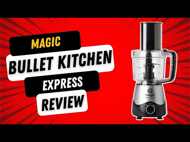 Nutribullet Magic Bullet Kitchen Express Food Processor Review - Reviewed