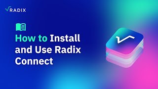 Radix Wallet User Guide: How to Install and Use Radix Connect