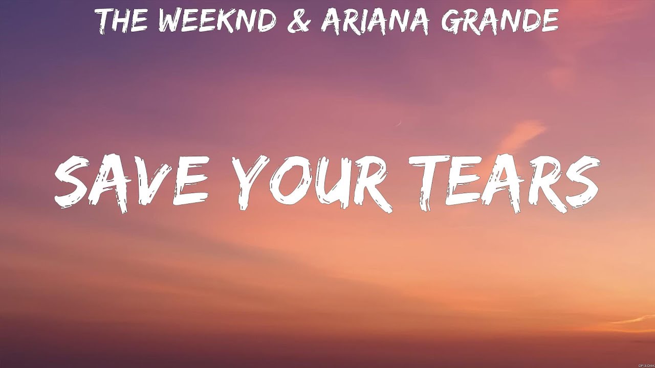 The Weeknd & Ariana Grande - Save Your Tears (Lyrics) - YouTube