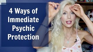 4 Ways of IMMEDIATE Psychic PROTECTION