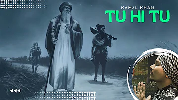 Kamal Khan - Tu Hi Tu (Full Song) | K Exclusive 2019 | Punjabi Songs 2019