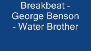 Breakbeat - George Benson - Water Brother