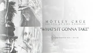 MÖTLEY CRÜE - What's It Gonna Take (Official Audio)