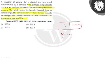 A container of volume \( 1 \mathrm{~m}^{3} \) is divided into two e...