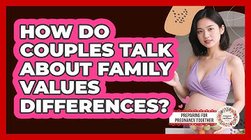 How Do Couples Talk About Family Values Differences?