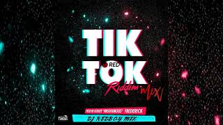 TIK TOK RIDDIM [PROD BY DUDLEY MRSOFAMOUS FREDERICK] TIK TOK RIDDIM MIX BY DJ REDBOY