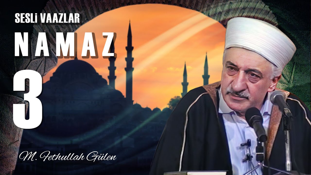 Namaz - 3 -  | M. Fethullah Gülen Hocaefendi | (1978/09/01)