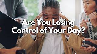 Are You Losing Control of Your Day - Proverbs 16:32
