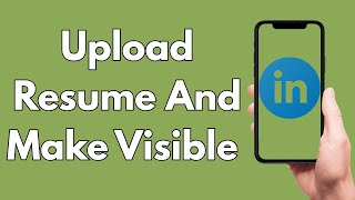 Details How To Upload Resume And Make Visible On LinkedIn [2026 Guide] News